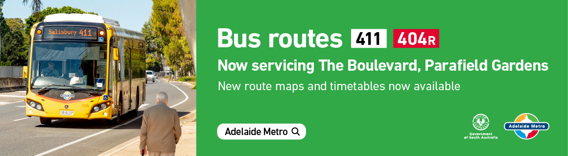 Bus routes 411, 404R: now servicing The Boulevard, Parafield Gardens. New route maps now available. 